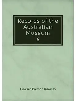 Records of the Australian Museum. 6