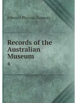 Records of the Australian Museum. 4