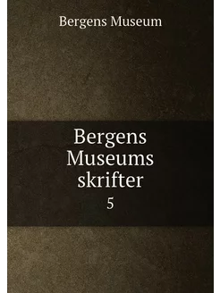 Bergens Museums skrifter. 5