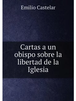 Cartas a un obispo sobre la libertad de la Iglesia