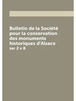 Bulletin de la Société pour la conservation des monu