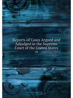 Reports of Cases Argued and Adjudged