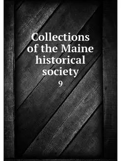 Collections of the Maine historical s