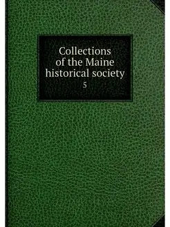 Collections of the Maine historical s