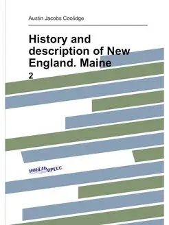 History and description of New England. Maine. 2