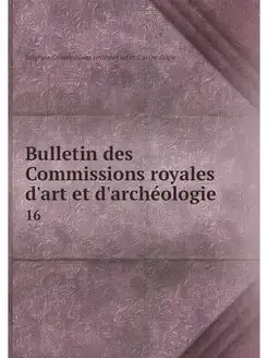 Bulletin des Commissions royales d'ar