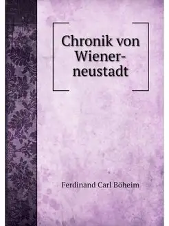 Chronik von Wiener-neustadt