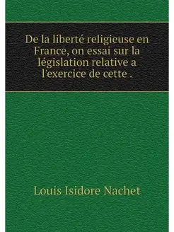 De la liberte religieuse en France, o