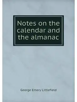 Notes on the calendar and the almanac