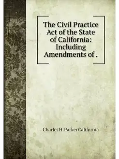 The Civil Practice Act of the State o