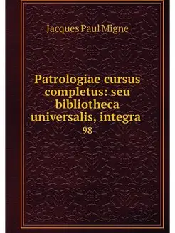 Patrologiae cursus completus seu bib