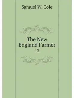 The New England Farmer. 12