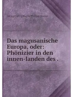 Das magusanische Europa, oder Phoniz