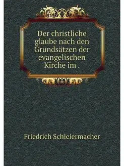 Der christliche glaube nach den Grund