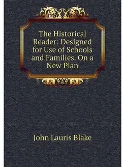 The Historical Reader Designed for U