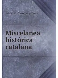 Miscelanea historica catalana