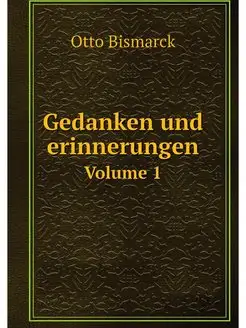 Gedanken und erinnerungen. Volume 1