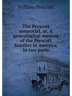 The Prescott memorial, or, A genealog