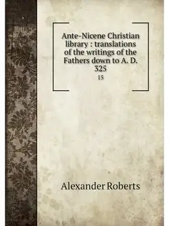 Ante-Nicene Christian library trans