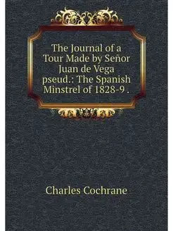 The Journal of a Tour Made by Senor J