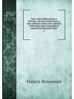 The works of Beaumont & Fletcher the