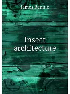 Insect architecture