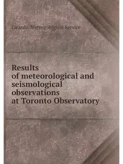 Results of meteorological and seismological observat