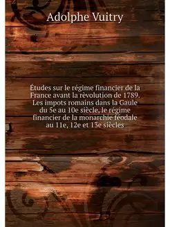 Etudes sur le regime financier de la