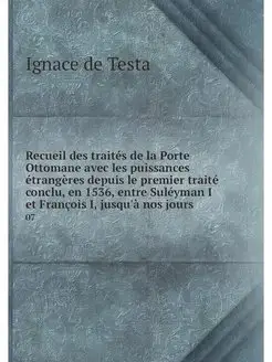 Recueil des traites de la Porte Ottom