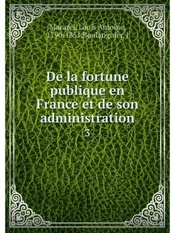 De la fortune publique en France et d