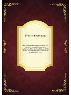 The works of Beaumont & Fletcher the