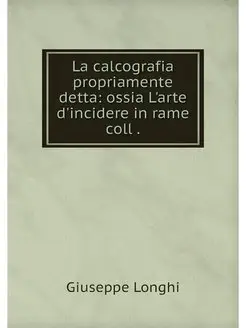 La calcografia propriamente detta os