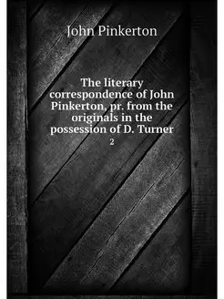 The literary correspondence of John P