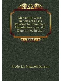 Mercantile Cases Reports of Cases Re