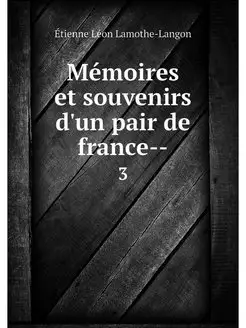 Memoires et souvenirs d'un pair de fr