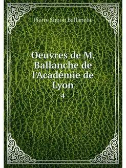 Oeuvres de M. Ballanche de l'Academie