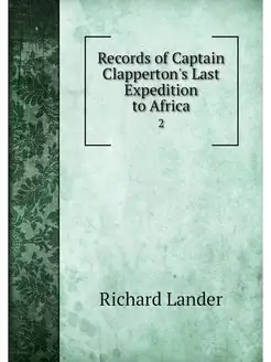 Records of Captain Clapperton's Last