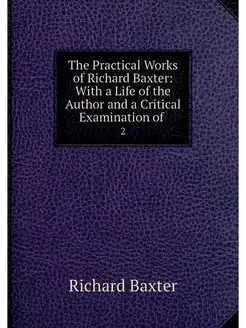 The Practical Works of Richard Baxter