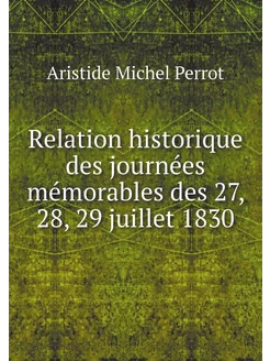 Relation historique des journées mémorables des 27