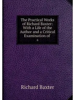 The Practical Works of Richard Baxter