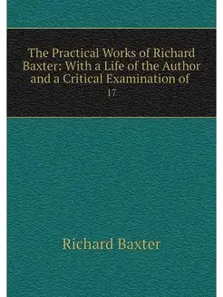 The Practical Works of Richard Baxter