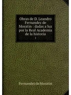 Obras de D. Leandro Fernandez de Mora