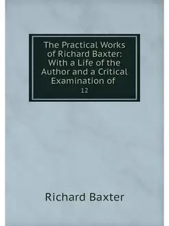 The Practical Works of Richard Baxter