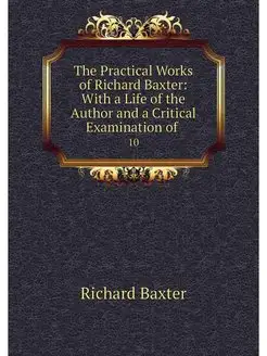 The Practical Works of Richard Baxter