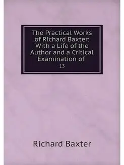 The Practical Works of Richard Baxter