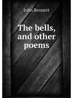 The bells, and other poems