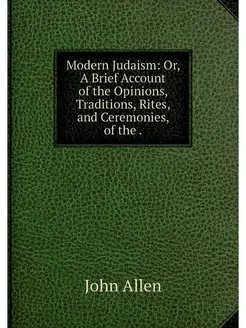 Modern Judaism Or, A Brief Account o