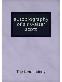 autobiography of sir walter scott