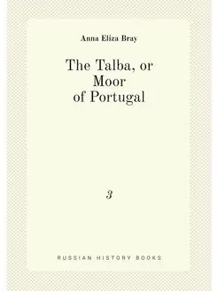 The Talba, or Moor of Portugal. 3