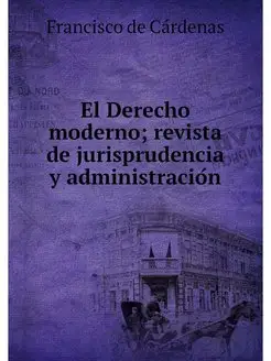 El Derecho moderno revista de jurisp